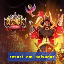 resort em salvador all inclusive